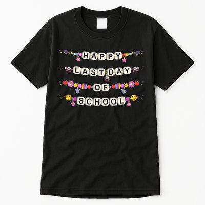 Happy Last Day Of School Teacher Student Bracelets Graduate Tall T-Shirt