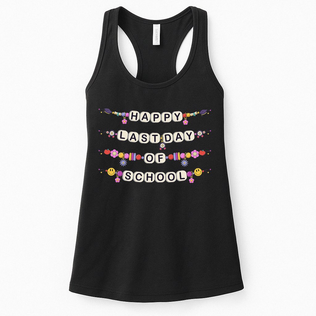 Happy Last Day Of School Teacher Student Bracelets Graduate Womens Tank Top