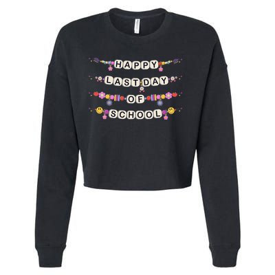 Happy Last Day Of School Teacher Student Bracelets Graduate Cropped Pullover Crew