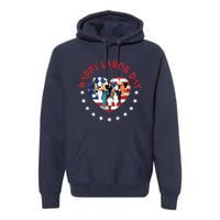 Happy Labor Day For All Workers Patriotic Labors Day Premium Hoodie