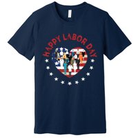 Happy Labor Day For All Workers Patriotic Labors Day Premium T-Shirt