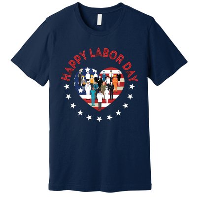 Happy Labor Day For All Workers Patriotic Labors Day Premium T-Shirt