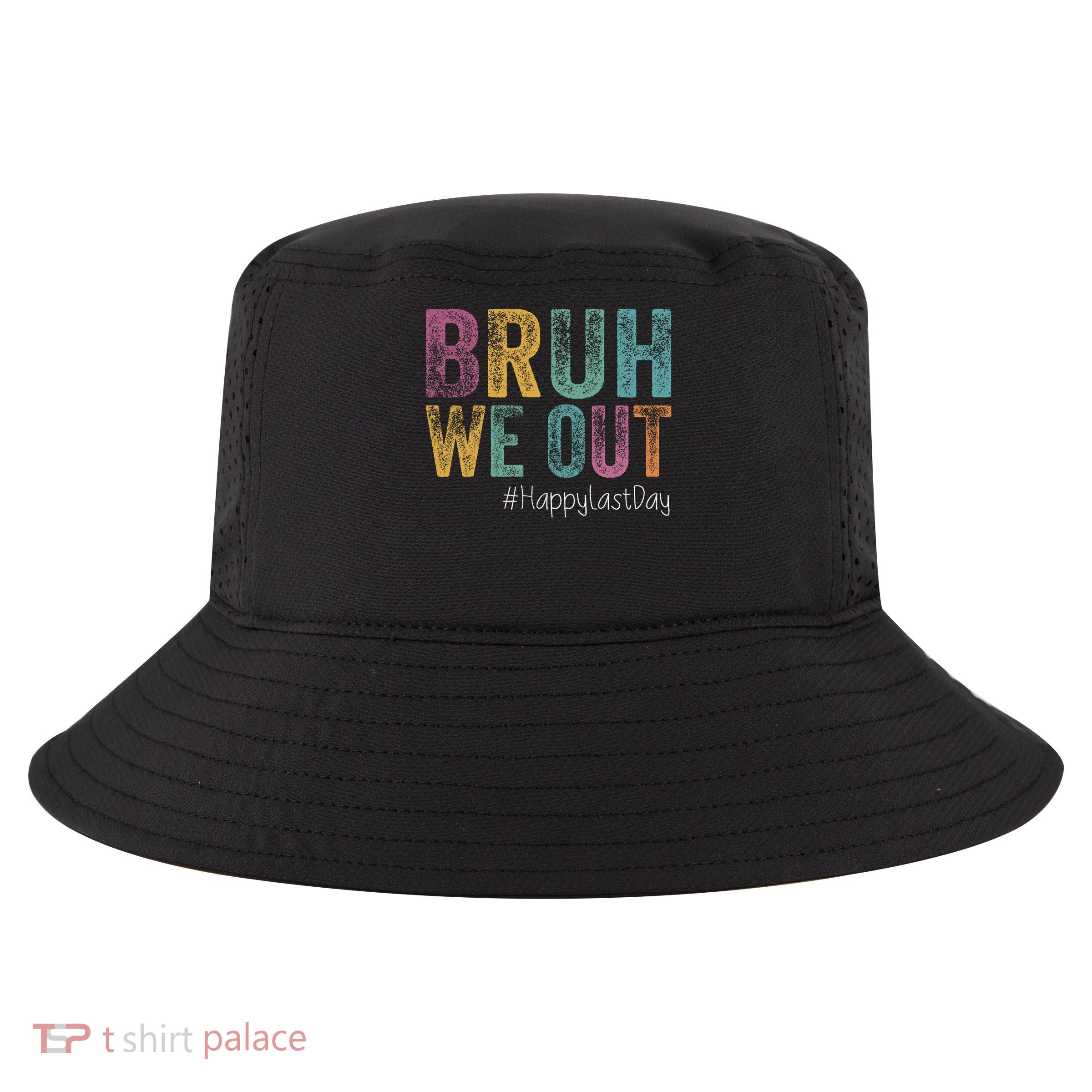 Happy Last Day Of School Bruh We Out Teachers Retro Vintage  Cool Comfort Performance Bucket Hat