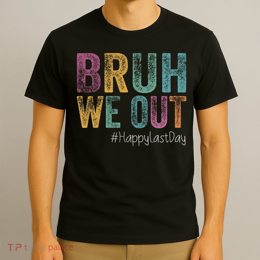 Happy Last Day Of School Bruh We Out Teachers Retro Vintage  T-Shirt