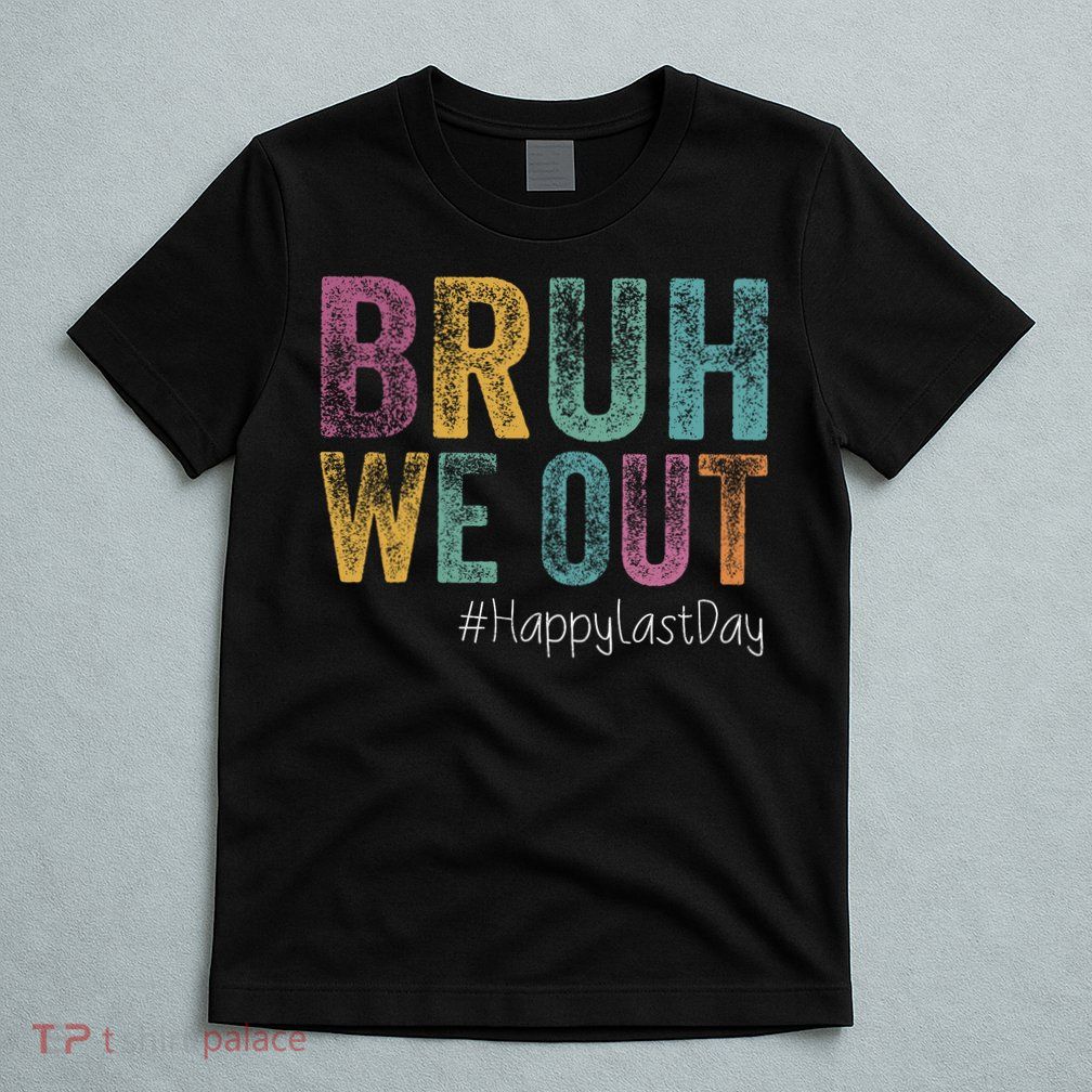 Happy Last Day Of School Bruh We Out Teachers Retro Vintage  T-Shirt