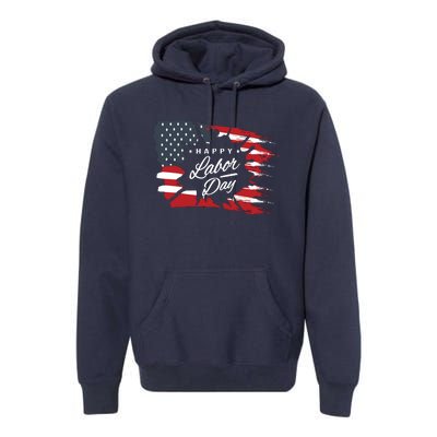 Happy Labor Day Gift American Flag Premium Hoodie