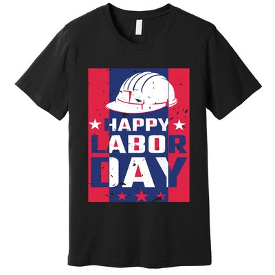 Happy Labor Day Labor Party Premium T-Shirt