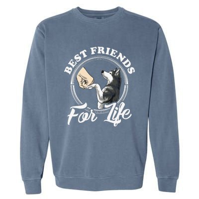 Husky Lovers Design Best Friends For Life Funny Husky Garment-Dyed Sweatshirt