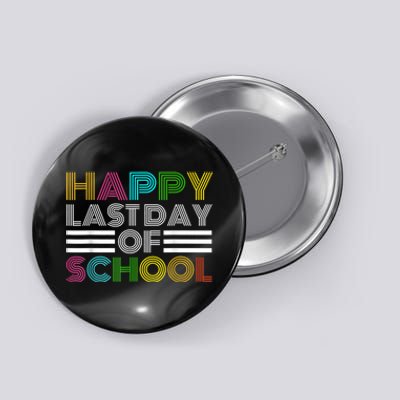 Happy Last Day Of School Teacher Student GraduationSchool Button