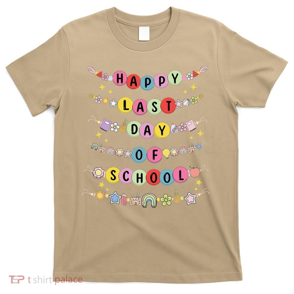Happy Last Day Of School Friendship Bracelets Teacher T-Shirt