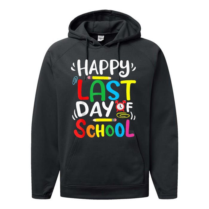 Happy Last Day Of School Last Day Of School Teacher Student Performance Fleece Hoodie