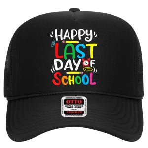 Happy Last Day Of School Last Day Of School Teacher Student High Crown Mesh Back Trucker Hat