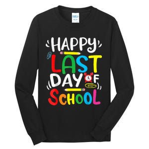 Happy Last Day Of School Last Day Of School Teacher Student Tall Long Sleeve T-Shirt