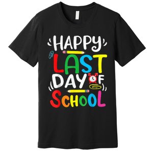 Happy Last Day Of School Last Day Of School Teacher Student Premium T-Shirt