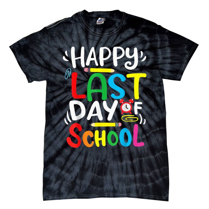 Happy Last Day Of School Last Day Of School Teacher Student Tie-Dye T-Shirt