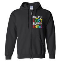 Happy Last Day Of School Last Day Of School Teacher Student Full Zip Hoodie