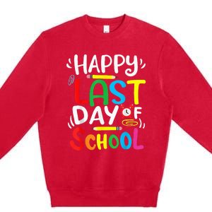 Happy Last Day Of School Last Day Of School Teacher Student Premium Crewneck Sweatshirt