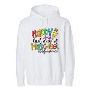 Happy Last Day Of School Preschool Teacher Hello Summer Garment-Dyed Fleece Hoodie