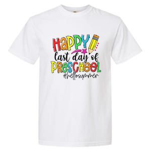 Happy Last Day Of School Preschool Teacher Hello Summer Garment-Dyed Heavyweight T-Shirt