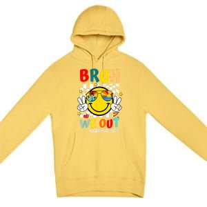 Happy Last Day End Of School Graduation Bruh We Out Gift Premium Pullover Hoodie