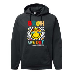 Happy Last Day End Of School Graduation Bruh We Out Gift Performance Fleece Hoodie