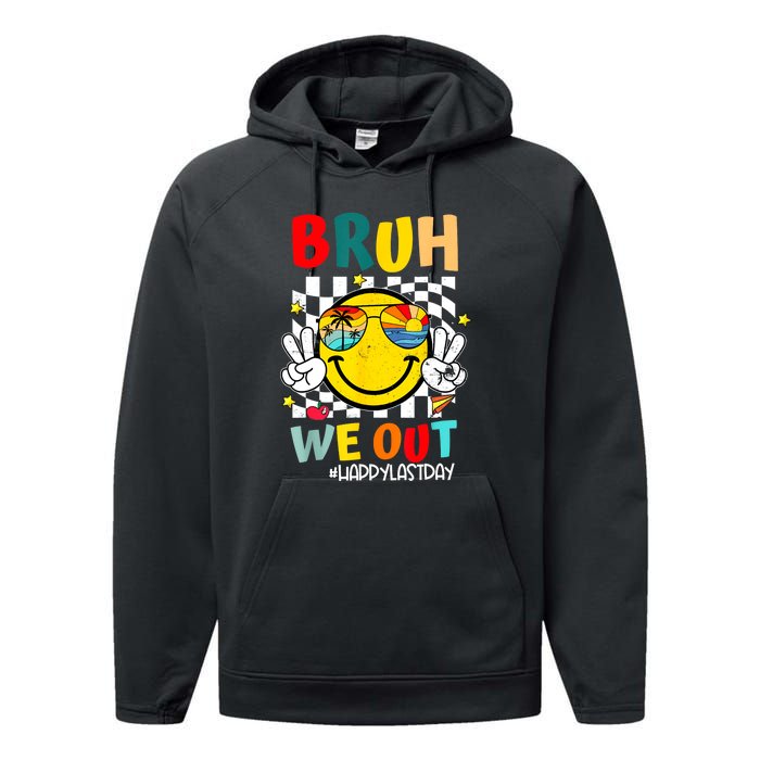 Happy Last Day End Of School Graduation Bruh We Out Gift Performance Fleece Hoodie