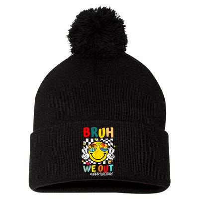 Happy Last Day End Of School Graduation Bruh We Out Gift Pom Pom 12in Knit Beanie