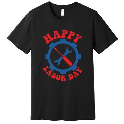 Happy Labor Day Gift Premium T-Shirt