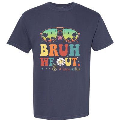 Happy Last Day Of School Teacher Students Summer Bruh We Out Garment-Dyed Heavyweight T-Shirt