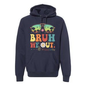 Happy Last Day Of School Teacher Students Summer Bruh We Out Premium Hoodie