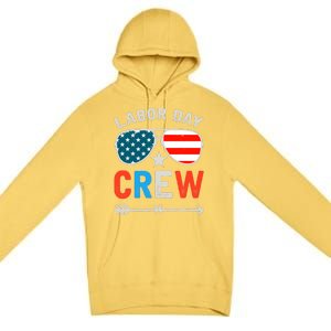 Happy Labor Day Crew Patriot Happy Labor Day Premium Pullover Hoodie