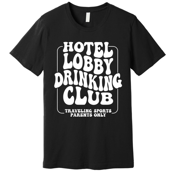 Hotel Lobby Drinking Club Traveling Tournament Premium T-Shirt