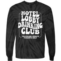 Hotel Lobby Drinking Club Traveling Tournament Tie-Dye Long Sleeve Shirt