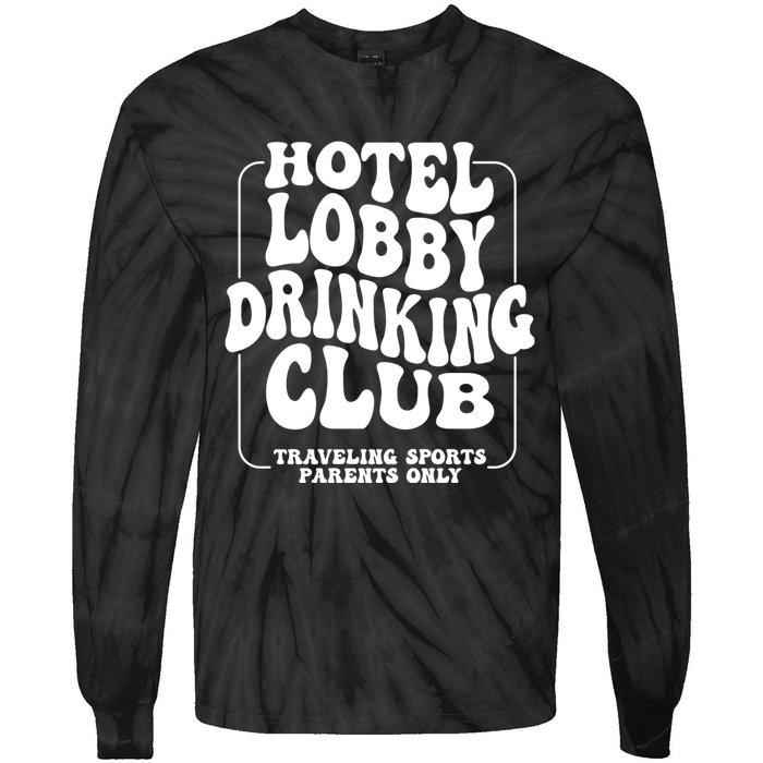 Hotel Lobby Drinking Club Traveling Tournament Tie-Dye Long Sleeve Shirt