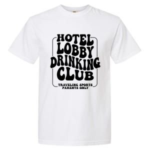 Hotel Lobby Drinking Club Traveling Tournament Garment-Dyed Heavyweight T-Shirt