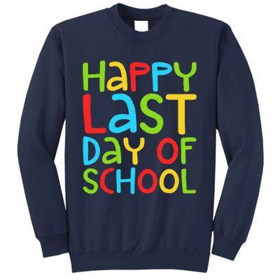 Happy Last Day Of School Students And Teachers Funny Sweatshirt