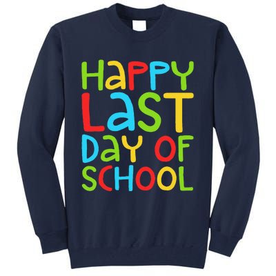 Happy Last Day Of School Students And Teachers Funny Tall Sweatshirt