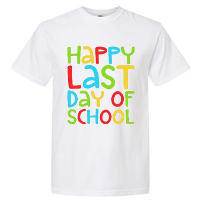 Happy Last Day Of School Students And Teachers Funny Garment-Dyed Heavyweight T-Shirt