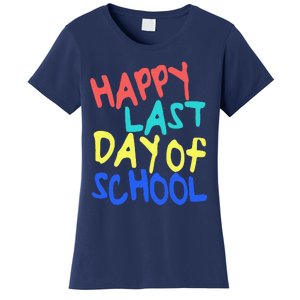 Happy Last Day Of School Students And Teachers Gift Women's T-Shirt