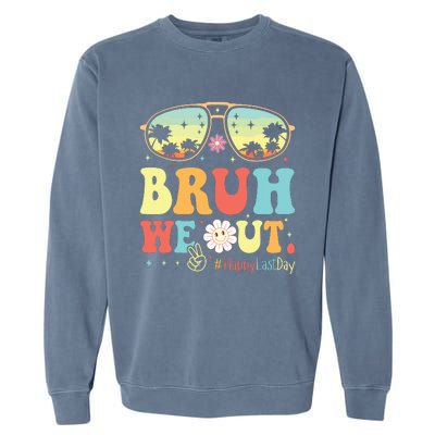 Happy Last Day Of School Teacher Students Summer Bruh We Out Garment-Dyed Sweatshirt