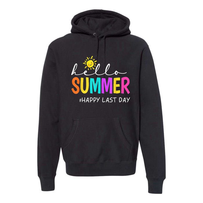 Happy Last Day Of School Teacher Student Hello Summer Gifts Premium Hoodie