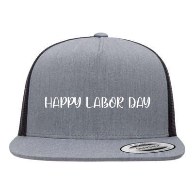 HAPPY LABOR DAY Flat Bill Trucker Hat