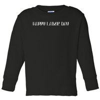 HAPPY LABOR DAY Toddler Long Sleeve Shirt