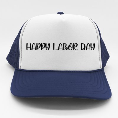 HAPPY LABOR DAY Trucker Hat