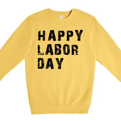 HAPPY LABOR DAY Premium Crewneck Sweatshirt