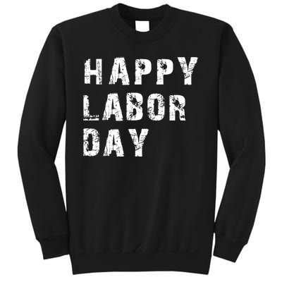 HAPPY LABOR DAY Sweatshirt