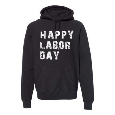 HAPPY LABOR DAY Premium Hoodie