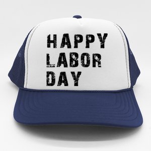 HAPPY LABOR DAY Trucker Hat