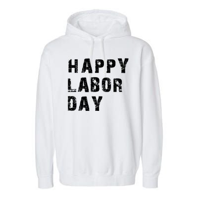 HAPPY LABOR DAY Garment-Dyed Fleece Hoodie