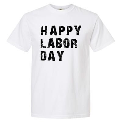 HAPPY LABOR DAY Garment-Dyed Heavyweight T-Shirt